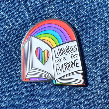 Enamel Pin, Libraries Are For Everyone, LBGTQ