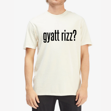 T-Shirt, Gyatt Rizz?