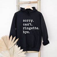 Hoodie, Sorry Can't Ringette Bye